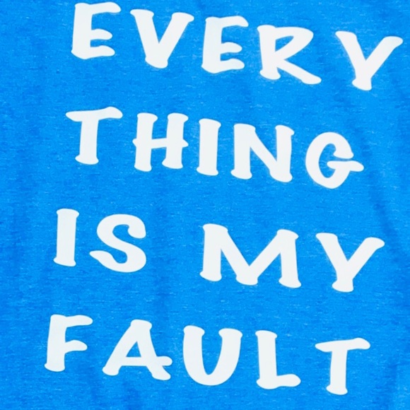 “Everything is my fault” t-shirt - Picture 2 of 3
